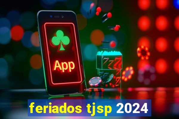 feriados tjsp 2024